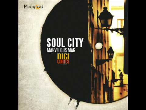 Marvelous Mag - Soul City (Official Snippets) Available NOW iTunes/Amazon.com etc.