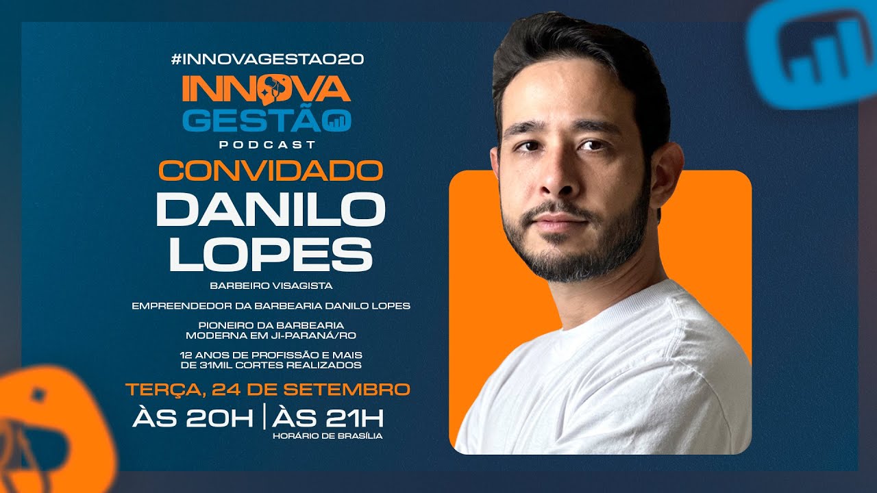 DANILO LOPES - Barbeiro Visagista - Innova Gestão Podcast #20
