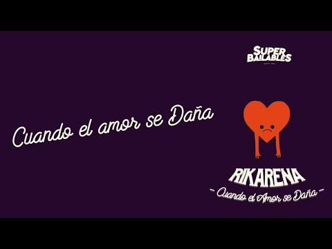Rikarena  - Cuando el Amor se Daña [Letra Oficial]