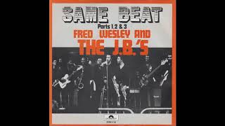 Fred Wesley And The J.B.'s ‎– Same Beat (Part 1, 2 & 3)