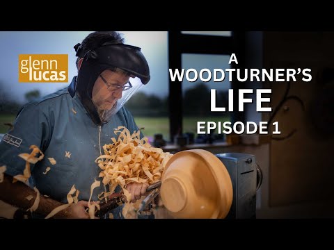 A Woodturner's Life with Glenn Lucas Episode 1