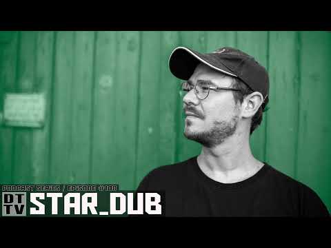 Star_Dub - Dub Techno TV Podcast Series #108