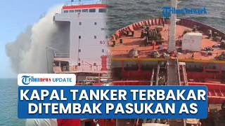 Pasukan AS Tembak Kapal Tanker yang Menuju Pelabuhan Iran, Penyelamatan Awak Berlangsung Dramatis