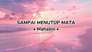 Download lagu Mahalini - Sampai Menutup Mata (Lirik Video) Lirik Lagu Terbaru mp3