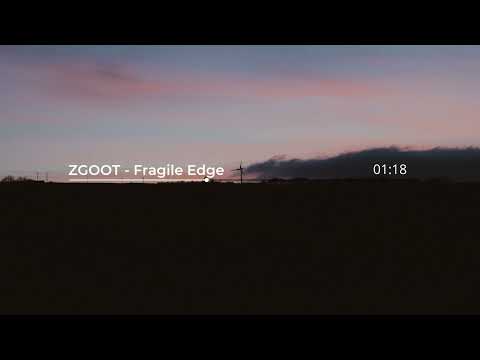ZGOOT - Fragile Edge