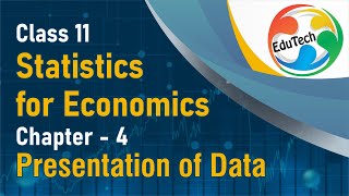 Class 11 Statistics for Economics Ch.4 Presentation of Data (PPT)
