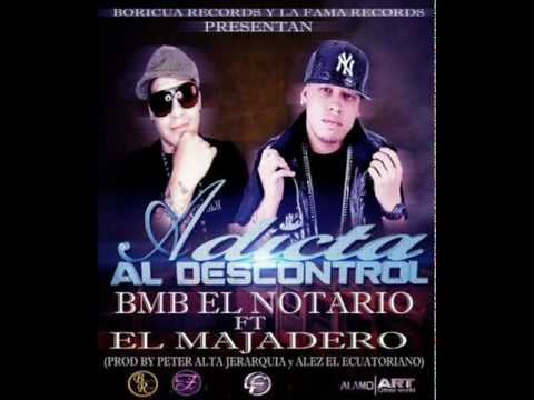 BMB El Notario Ft El Majadero - Adicta Al Descontrol