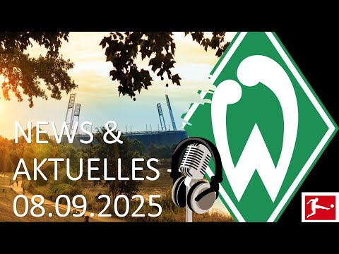 ⚽ Werder Bremen - News & Aktuelles vom 08.09.2025 – Bundesliga
