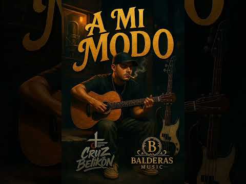 A Mi Modo - Cruz Belikón @CruzBelikón 
