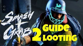 Smash+Grab (Early Access) | "DRIPOFF GUIDE TO LOOTING EVERYTHING" |