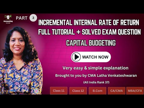 Incremental IRR Explained Step-by-Step | Full Tutorial & Exam Solution | Last Minute Revision