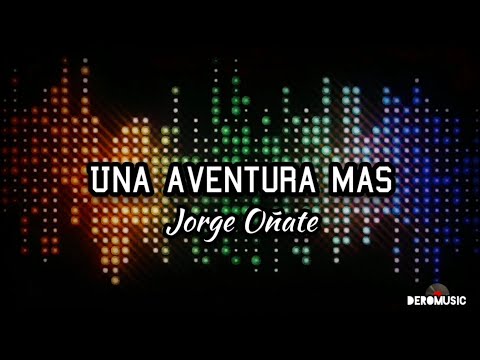 Una Aventura Más - Jorge Oñate (Letra)