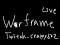 初心者 いつまでたってもプラスチド コメントはTwitchのを拾ってます Warfram
