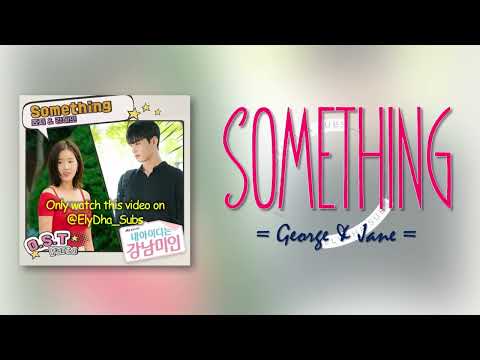 george (죠지) & Jane (강혜인) – Something [My I.D. Is Gangnam Beauty OST Part.4] [RomIEng Lyric]