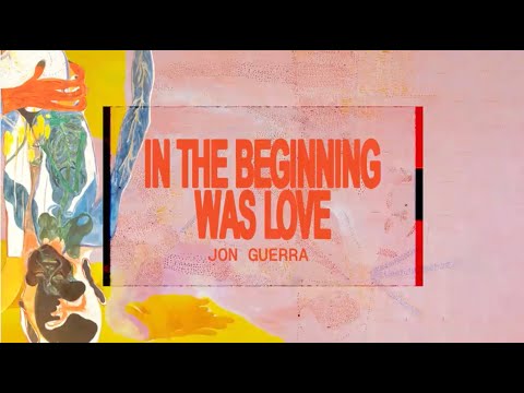 Jon Guerra - In the Beginning Was Love [OFFICIAL LYRIC VIDEO]