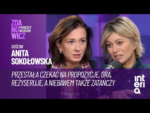 Anita Sokołowska: o wyborach między teatrem, a telewizją | Zdanowicz pomiędzy wersami