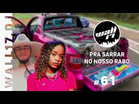 Pra Sarrar no Nosso Rabo - Deboxe | WaLL 17 Ft. MC Dricka & DJ Mr. Beckeer