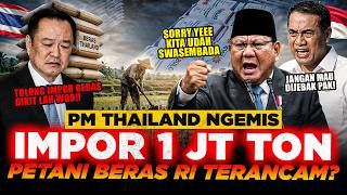 Download lagu THAILAND MULAI NGEMIS KE PRABOWO?! MINTA INDONESIA IMPOR BERAS LAGI, PETANI DIINJAK-INJAK? mp3