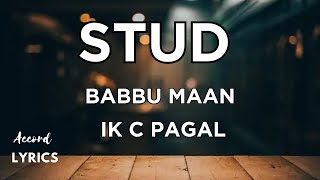 Babbu Maan - Stud (Lyrics) | Ik C Pagal | Punjabi Songs 2018