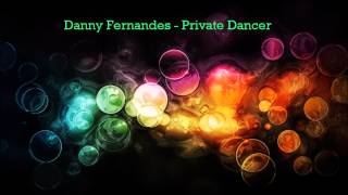 Danny Fernandes - Private Dancer ( HQ )