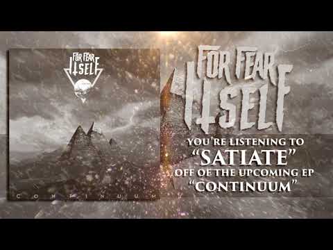 For Fear Itself - Satiate Official Stream