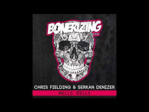 Chris Fielding & Serkan Denizer - Hells Bells (Olly James Remix) [Bonerizing Records]