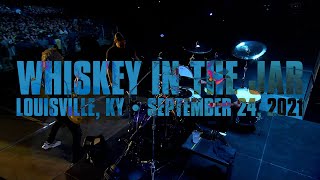 Metallica: Whiskey in the Jar (Louisville, KY - September 24, 2021)