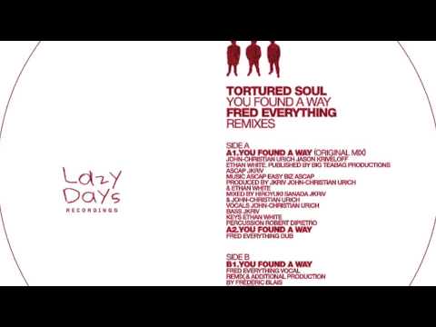 Tortured Soul - You Found A Way (Fred Everything Vox) - Lazy Days