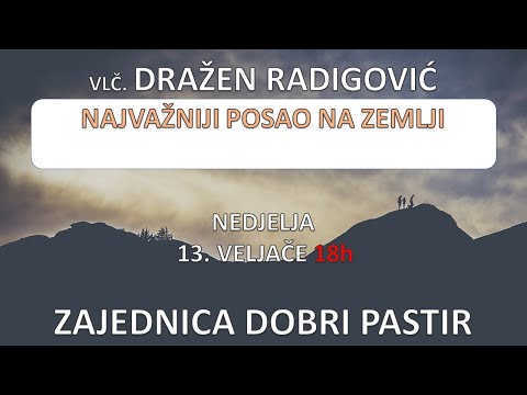Vlč. Dražen Radigović  - Najvažniji posao na zemlji  13.02.2022. ZDP
