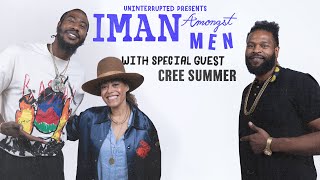 Cree Summer Chops It Up About Her Dreams, Award-Winning Voice Acting &amp; Motherhood | IMAN AMONGST MEN