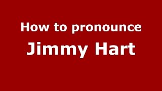 How to pronounce Jimmy Hart