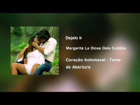 Dejalo Ir - Margarita La Diosa Cumbia, Tema de abertura de Coração Indomável