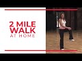 2 Mile Walk At Home Workouts