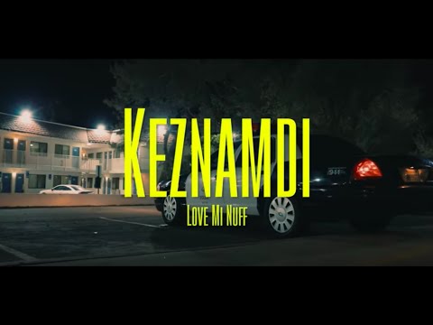 Keznamdi - Love Mi Nuff (Official Music Video) Video
