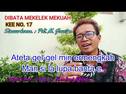 KEE 17 -Jhonlewi Keliat. DIBATA MEKEKEK MEKUAH.