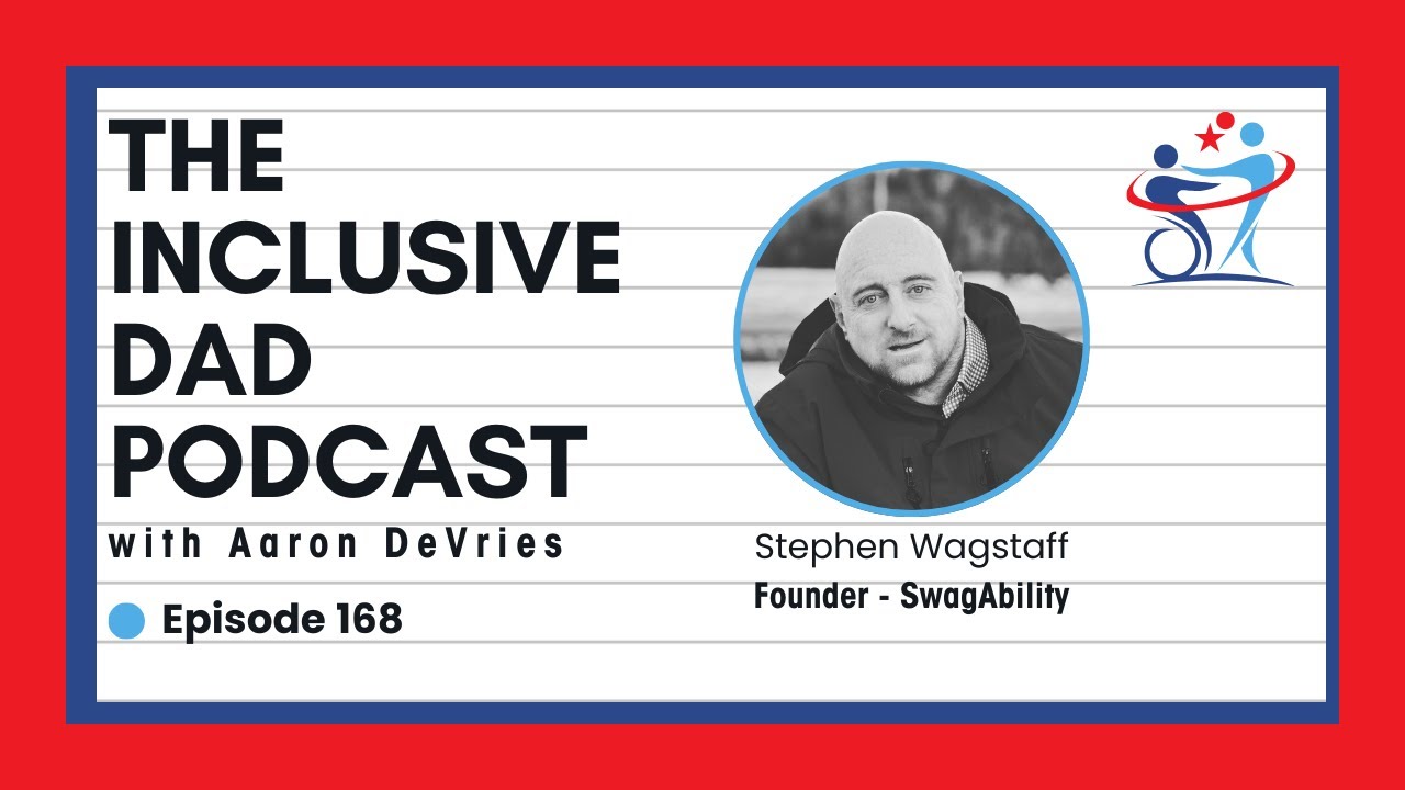 168 - Thriving Where Life Finds You: Disability, Purpose, and Inclusion with Stephen Wagstaff
