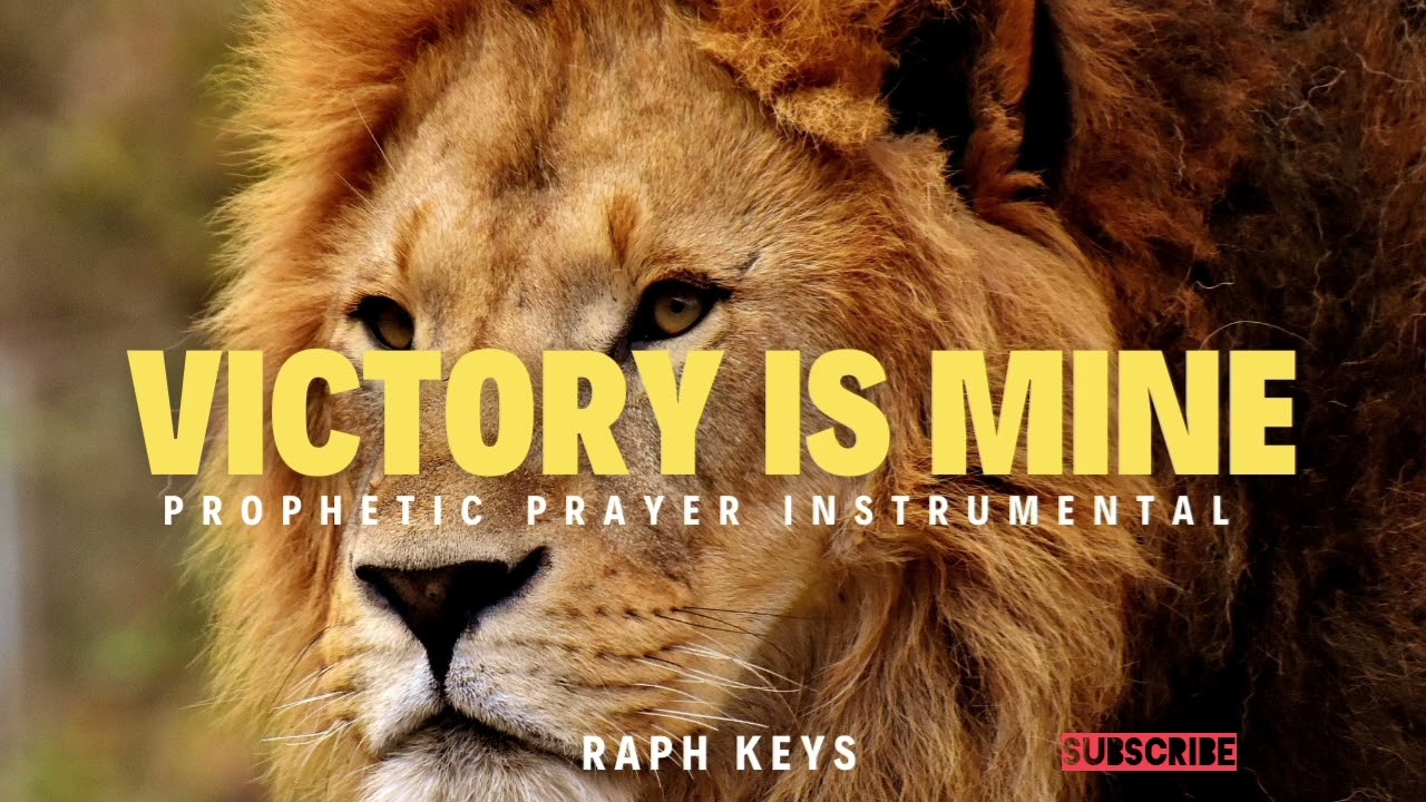 Victory Is Mine Prophetic Prayer Instrumental - Raph Keys