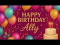 Ally Happy Birthday Song For Ally