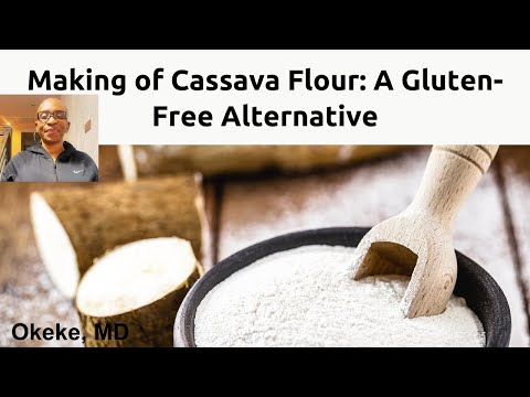 How to Make Cassava and Tapioca Flour for Gluten Free bread and Tapioca Pearls