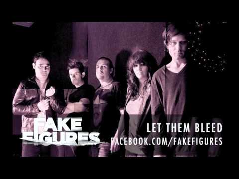 Fake Figures - Let Them Bleed