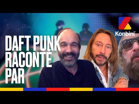 Daft Punk : le duo raconté par Bob Sinclar, Sébastien Tellier et Etienne de Crécy l Konbini