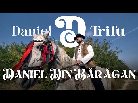Daniel Trifu - Daniel Din Bărăgan