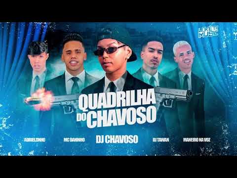 ADRIELZINHO - QUADRILHA DO CHAVOSO - MANEIRO NA VOZ, MC DANINHO E DJ TAWAN