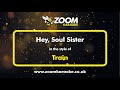 Train - Hey, Soul Sister - Karaoke Version from Zoom Karaoke