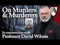 Murders And Murderers In Conversation With Professor David Wilson SE 1980