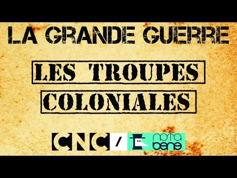 Les troupes coloniales pendant la Première Guerre Mondiale