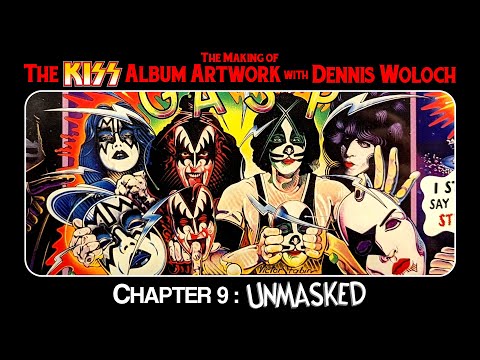 The Making of the KISS Album Artwork with Dennis Woloch - Chapter 9: Unmasked