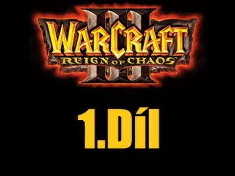 Miki hraje : Warcraft III - 1.Díl Úvodní kampaně