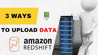 3 ways to upload data to AWS Redshift