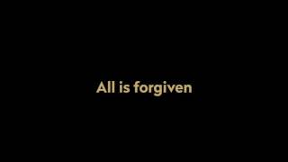 All Is Forgiven Lyric Video